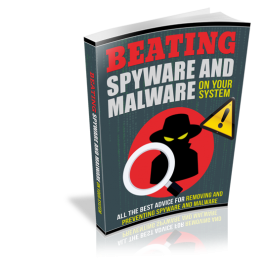 Beating Spyware And Malware On Your System