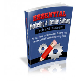 Essential Marketing & Income Building Tools and Strategies